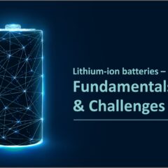 Lithium-ion Batteries – Fundamentals & Challenges