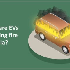 Front and Center: Why are EVs Catching Fire in India?