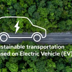 Sustainable transportation based on Electric Vehicle (EV) concepts